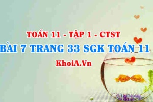 Bài 7 trang 33 SGK Toán 11 Tập 1 Chân trời sáng tạo